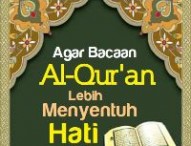 Agar Bacaan Al-Qur’an Lebih Menyentuh Hati